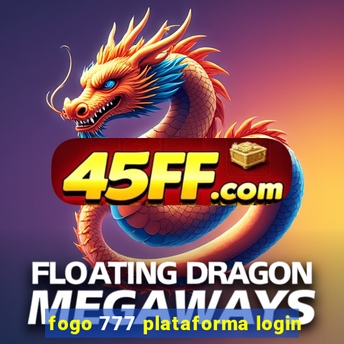 fogo 777 plataforma login